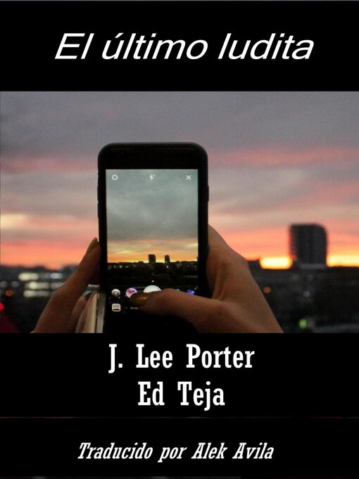 Title details for El último ludita by J. Lee Porter - Available